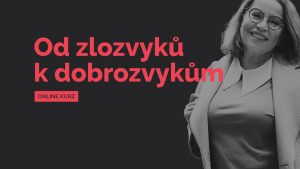 Online kurz - Od zlo-zvyků k dobro-zvykům