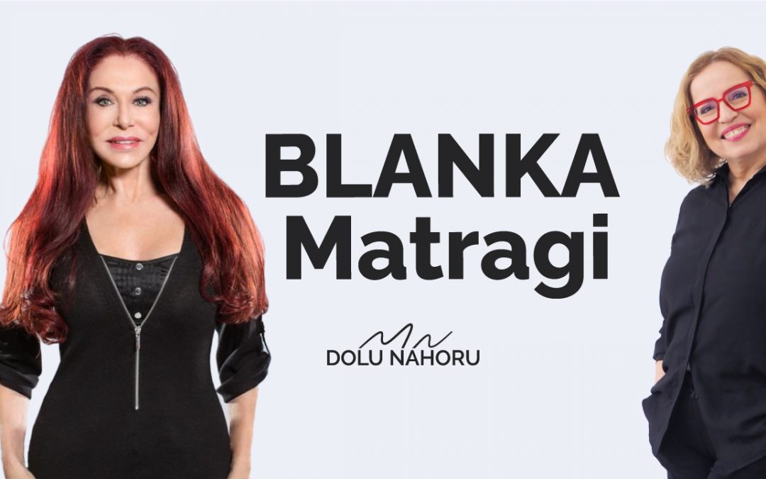 Blanka Matragi v online video podcastu DOLU|NAHORU Janky Chudlíkové
