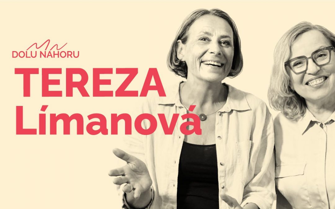 Tereza Límanová - autorka knihy Drzá, líná, neschopná - rozhovor v podcastu DOLU NAHORU Janky Chudlíkové