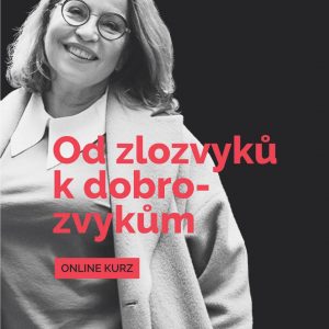 Online kurz - Od zlo-zvyků k dobro-zvykům