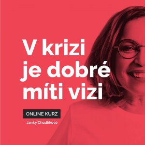V krizi je dobré mít vizi