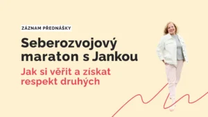 Seberozvojový maraton - Jak si věřit a získat respekt druhých