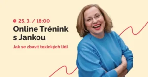 Trénink: Březen - Jak se zbavit toxických lidí